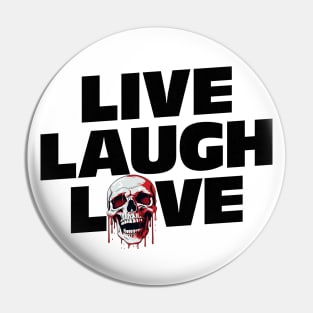 Live - Laugh - Love - Spooky Skull Humor Pin