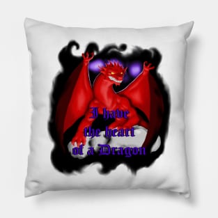 I have the heart of a dragon. Pillow