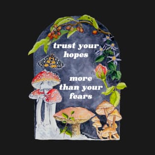 Trust Your Hopes More Than Your Fears T-Shirt