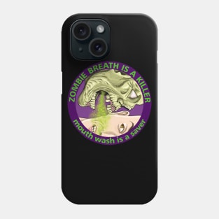 Zombie breath is a killer Phone Case
