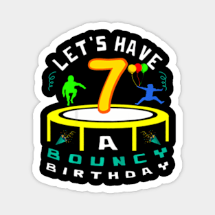 Kids Let'S Have A Bouncy 7Th Birthday Party Theme Kids Magnet