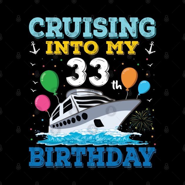 Cruising Into My 33th Birthday Party Shirt Cruise Squad 33 Birthday by Sowrav