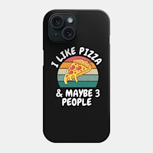 I Like Pizza Phone Case