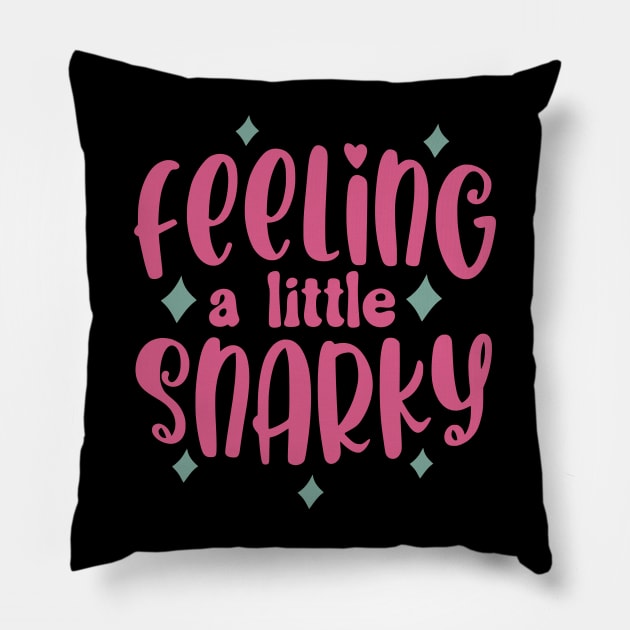 Feeling a little snarky Pillow by Flying Cat Designs