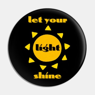 Let Your Light Shine Pin