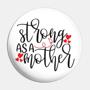 Strong As a Mother Pin