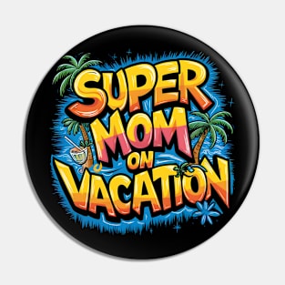 Super Mom on vacation | mom lover Pin