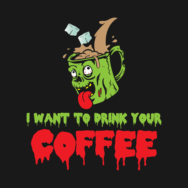 I Want to Drink Coffee Funny Halloween by folidelarts