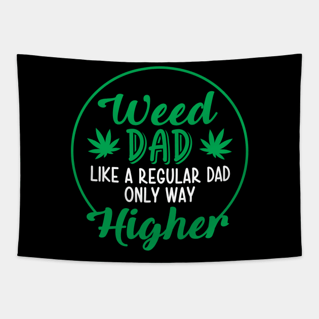 Weed Dad Like a Regulad Dad Only Way Higher Tapestry by defytees