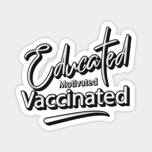 Educated Motivated Vaccinated Magnet