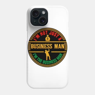 I’m The Business Man Phone Case