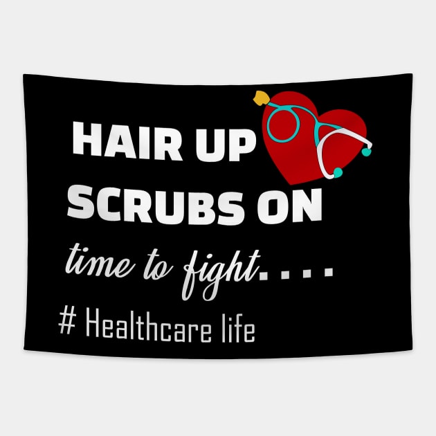 hair up... scrubs on... ready to fight healthcare life 2020 healthcare worker gift Tapestry by DODG99