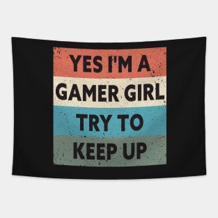 Yes I'm A Gamer Girl Try To Keep Up Funny Quote Design Tapestry