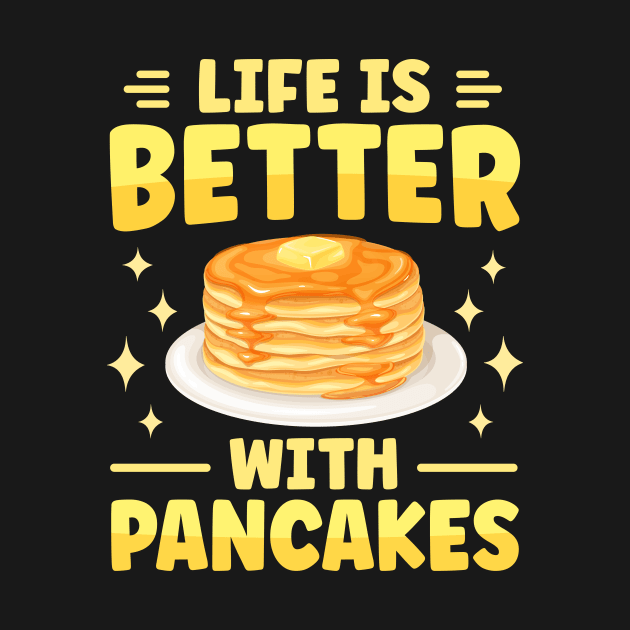 Life Is Better With Pancakes by TheDesignDepot