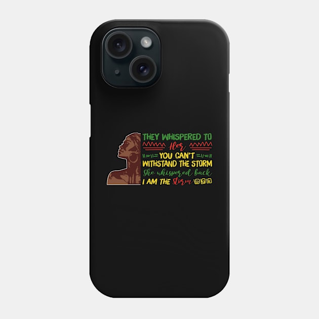 She whispered back I am the storm, Black woman, Black girl magic, Black queen Phone Case by UrbanLifeApparel