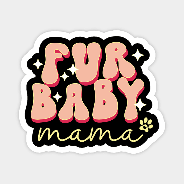 Fur Baby Mama Magnet by Teewyld