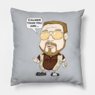 Walter Sobchak: Calmer Than You Are Pillow