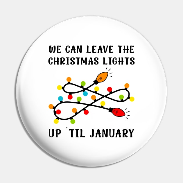 We Can Leave The Christmas Lights Up Til January Pin by DesignergiftsCie