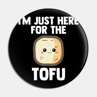 Tofu I'm Just Here For Tofu | Low Carb | Diet Gift Pin