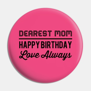 Dear Mom Happy Birthday Love Always Pin