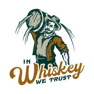 In Whiskey We Trust: Funny Whisky Lover Drinking Gift T-Shirt