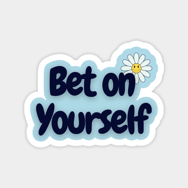 Bet on yourself Magnet by Liberty Tees