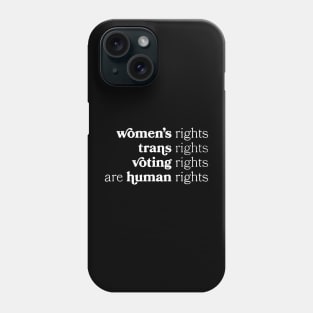 Women's Rights Trans Rights Voting Rights Are Human Rights Phone Case