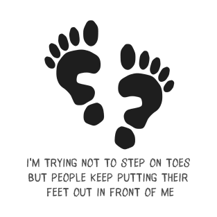 Don't step on toes T-Shirt