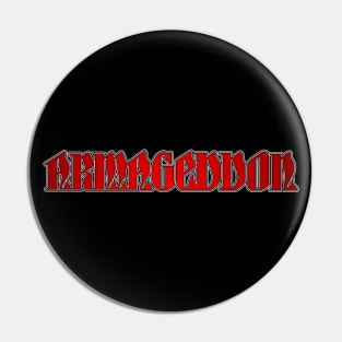 Armageddon! Armageddon! Armageddon! Pin