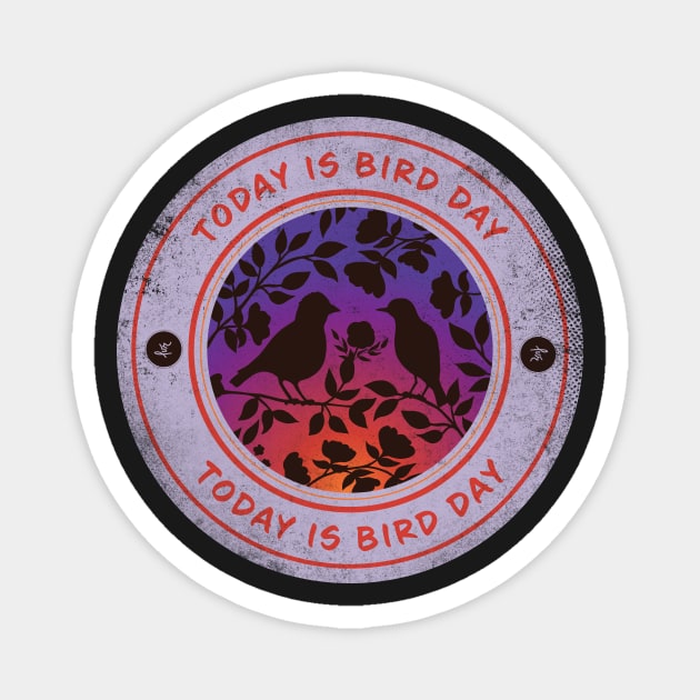 Today is Bird Day Magnet by lvrdesign