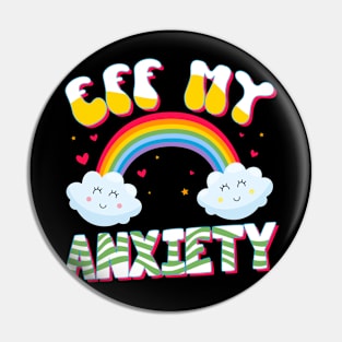 Eff My Anxiety Mental Health Awareness Pin