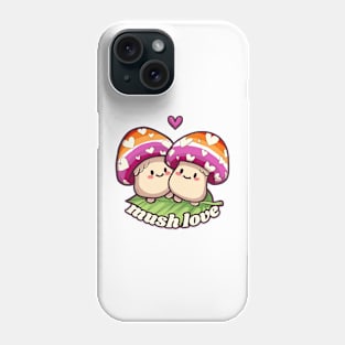 Mush Love Lesbian Flag Phone Case