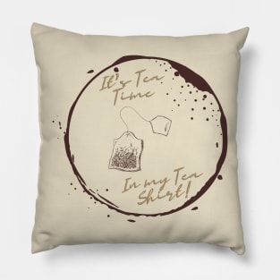 Tea Time Tea Shirt Pillow