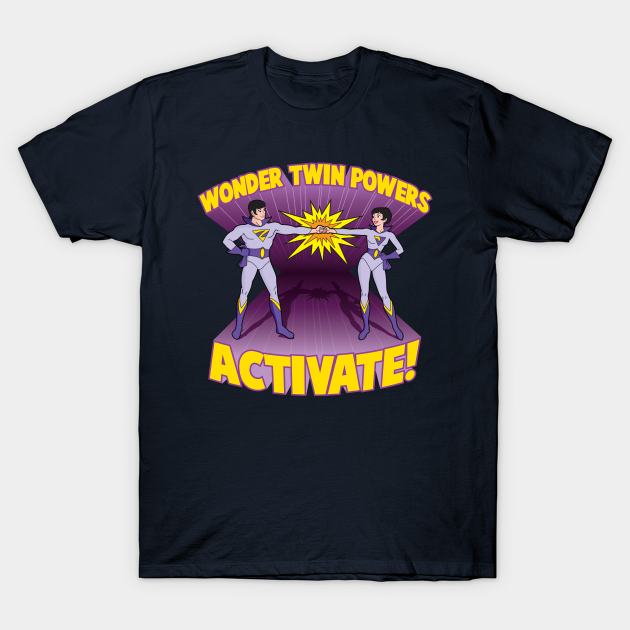 Wonder Twin Powers Activate! - Wonder Twins - T-Shirt