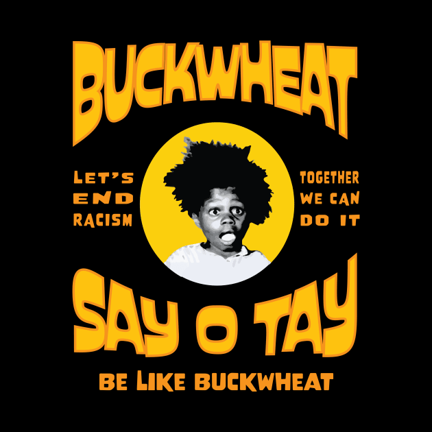 Buckwheat Say OTay by Fuckinuts