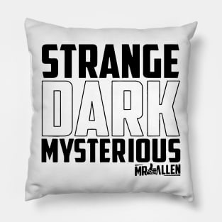 Strange Dark Mr Ballen Pillow