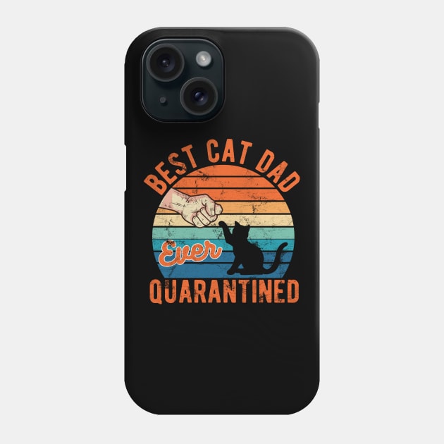 Best cat dad ever quarantined fathers day gifts 2020 quarantined Phone Case by Gaming champion