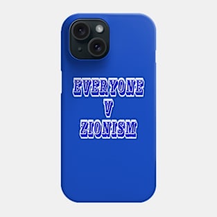 EVERYONE v Zionism - Double-sided Phone Case