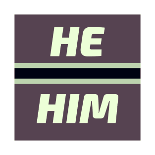 He Him Pronouns T-Shirt