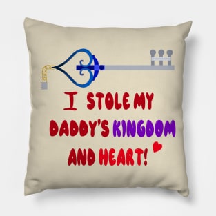 I stole my daddy’s kingdom and heart Pillow