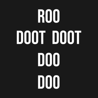 Roo Doot Doot Doo Doo T-Shirt