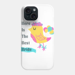 Here is thé best bride... Bride & wedding team Phone Case