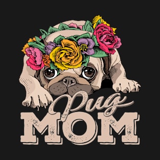 Pug Mom Idea Perfect Gifts For Mother's Day Loves Pug Dog Tee T-Shirt