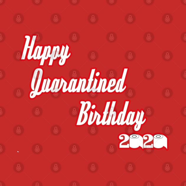 Happy Quarantined Birthday 2020 by Global Creation