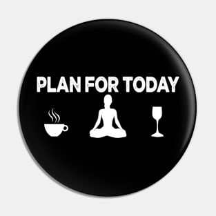 my plan for today funny routine coffee yoga lovers gift Pin