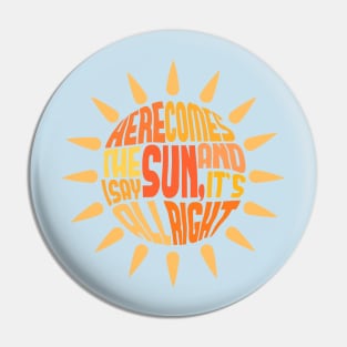 Here Comes the Sun Pin