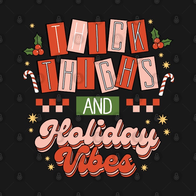 Thick Thighs and Holiday Vibes by BadDesignCo