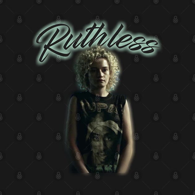 RUTHLESS by YourLuckyTee