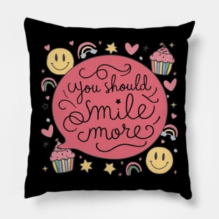 You Should Smile More - Be Happy and Smile More Designs Pillow