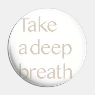 Take a Deep Breath Pin